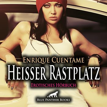 Heißer Rastplatz | Erotik Audio Story | Erotisches Hörbuch Audio-CD