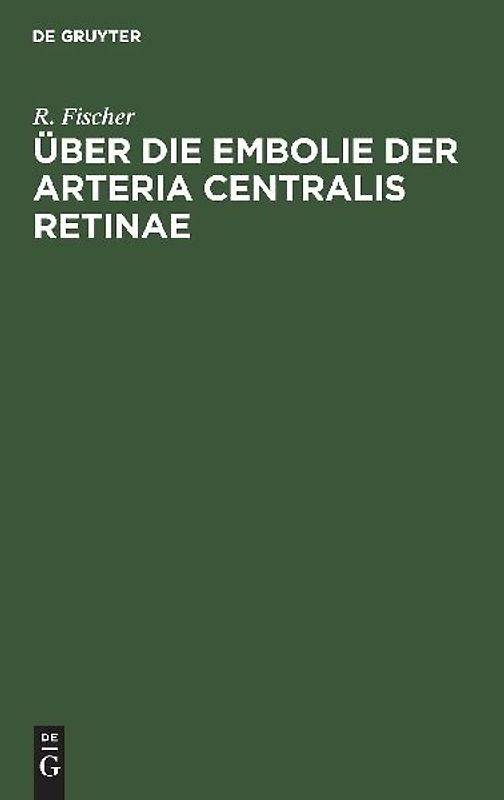 Über die Embolie der Arteria centralis retinae