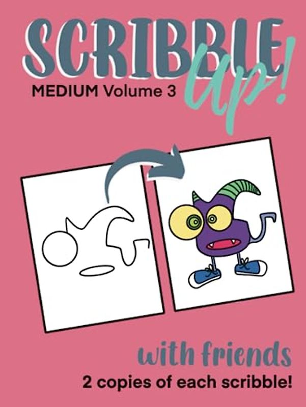 Scribble Up! Medium Volume 3 with Friends: Boost Creativity, Drawing Fun, and Inspire Artistic Ideas - Different than a How-to Drawing or Coloring ... Adults. (Scribble Up! with Friends, Band 7)