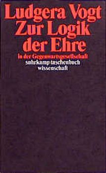 Zur Logik der Ehre in der Gegenwartsgesellschaft