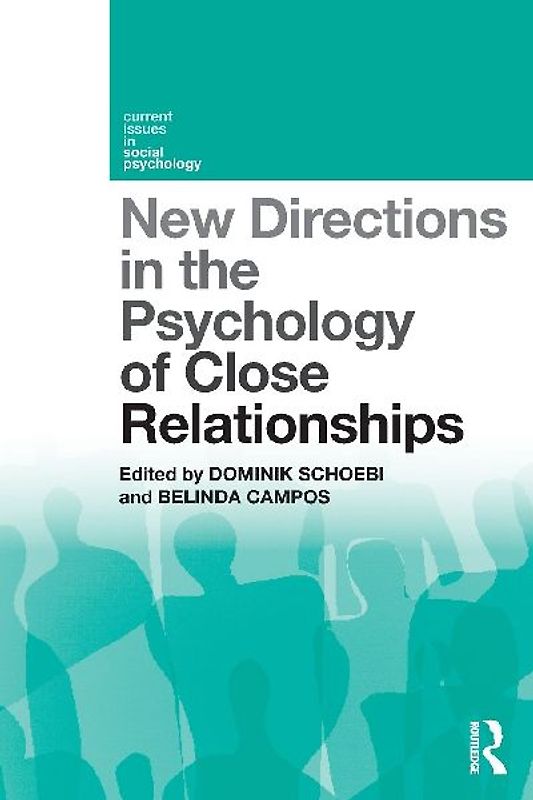 New Directions in the Psychology of Close Relationships