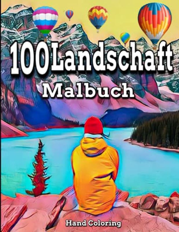 100 Landschaft Malbuch: Ein Malbuch für Erwachsene, schöne Landschaft / verschiedene Malvorlagen / Landschaftsszenen, erstaunliche Berge, 100 Seiten, 8,5 x 11 / zur Entspannung für Erwachsene