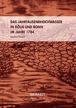 Das Jahrtausendhochwasser in Köln und Bonn 1784