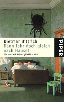 Dann fahr doch gleich nach Hause!