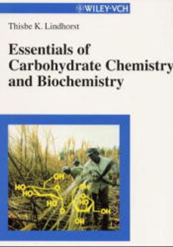 Essentials of Carbohydrate Chemistry and Biochemistry