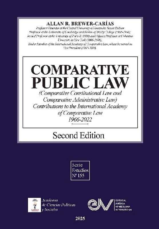 COMPARATIVE PUBLIC LAW (COMPARATIVE CONSTITUTIONAL LAW AND COMPARATIVE ADMINISTRATIVE LAW) Contributions to the International Academy of Comparative Law 1966-2022 Second Edition