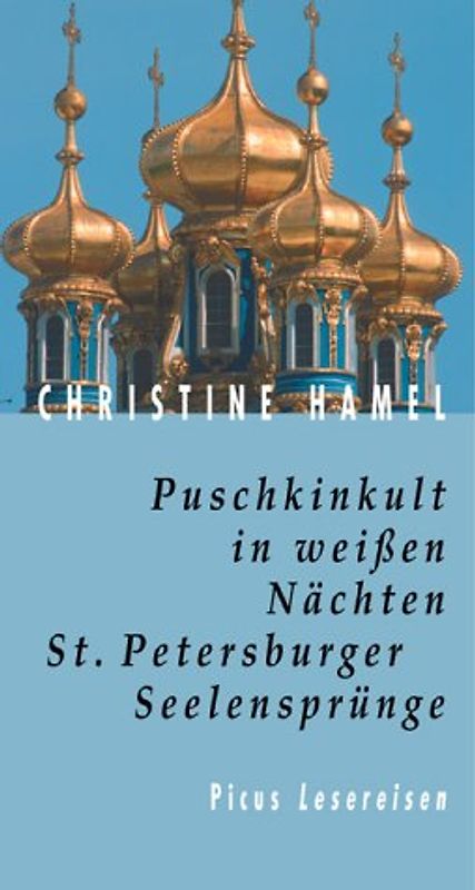 Puschkinkult in weissen Nächten. St. Petersburger Seelensprünge