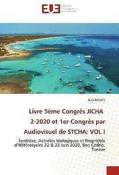 Livre 5ème Congrès JICHA 2-2020 et 1er Congrès par Audiovisuel de STCHA: VOL I
