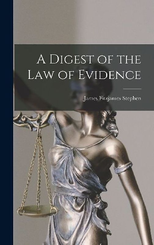 A Digest of the Law of Evidence