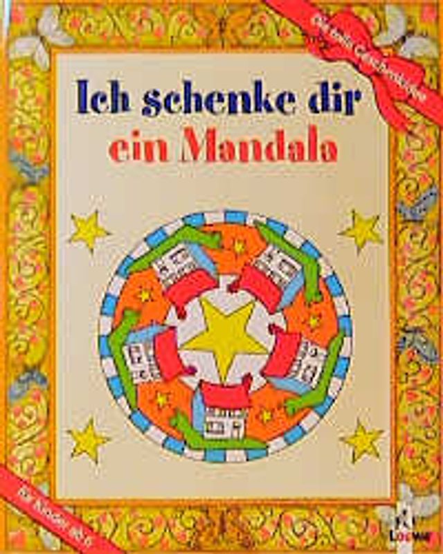 Ich schenke dir ein Mandala. Ab 6 Jahren