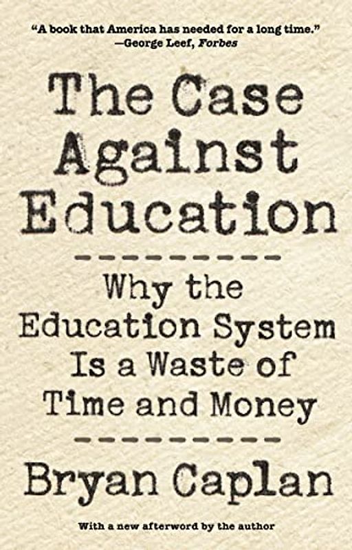 The Case Against Education