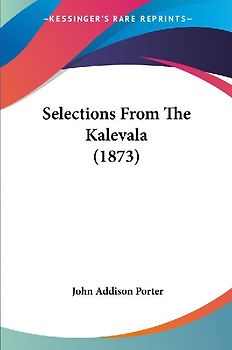 Selections From The Kalevala (1873)