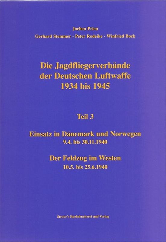Die Jagdfliegerverbände der Deutschen Luftwaffe 1934 bis 1945 / Die Jagdfliegerverbände der Deutschen Luftwaffe 1934 bis 1945 Teil 3