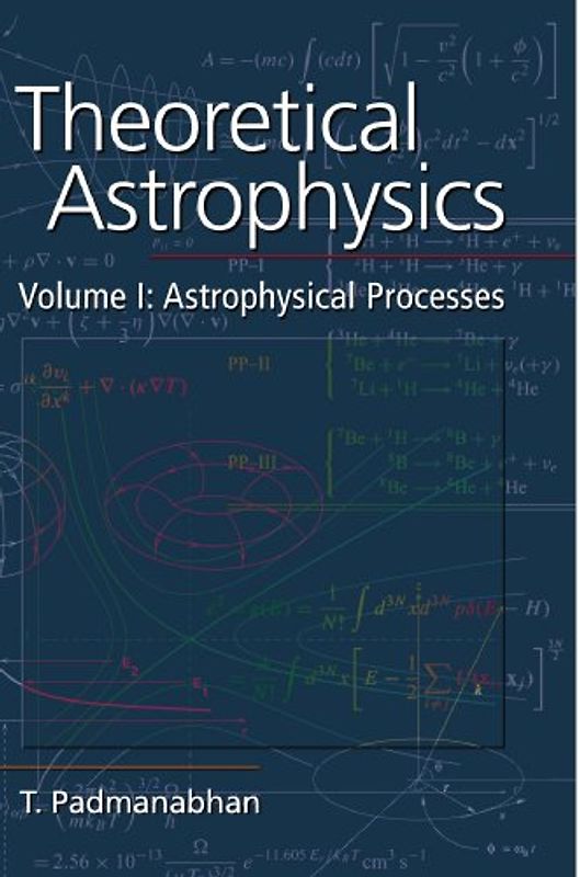 Theoretical Astrophysics: Volume 1, Astrophysical Processes: 001 - T. Padmanabhan