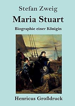 Maria Stuart (Großdruck): Biographie einer Königin