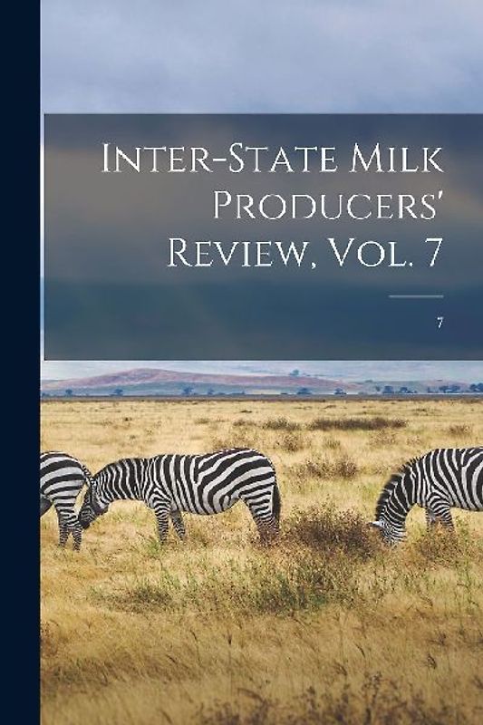Inter-state Milk Producers' Review, Vol. 7; 7