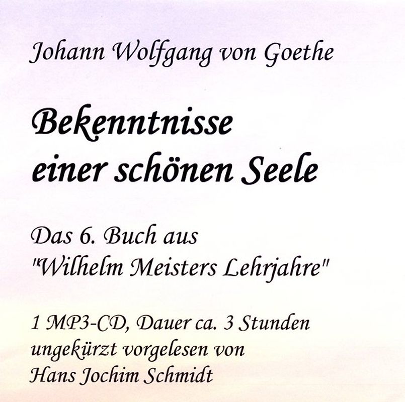 Bekenntnisse einer schönen Seele. Das 6. Buch aus "Wilhelm Meisters Lehrjahre"