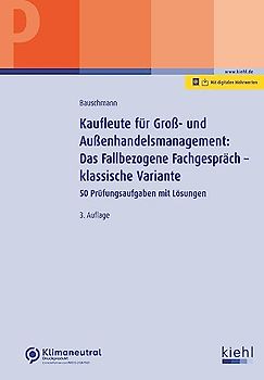 Kaufleute für Groß- und Außenhandelsmanagement: Das Fallbezogene Fachgespräch – klassische Variante: 50 Prüfungsaufgaben mit Lösungen