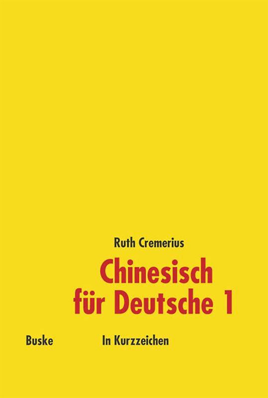 Chinesisch für Deutsche 1 (in Kurzzeichen)