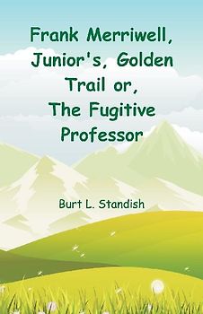 Frank Merriwell, Junior's, Golden Trail