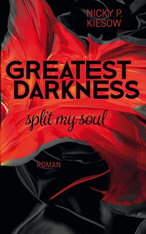 Greatest Darkness: split my soul