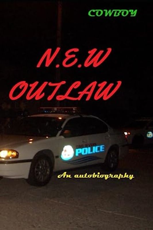 N.E.W Outlaw: An autobiography