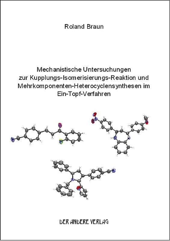 Mechanistische Untersuchungen zur Kupplungs-Isomerisierungs-Reaktion und Mehrkomponenten-Heterocyclensynthesen im Ein-Topf-Verfahren