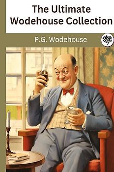 The Ultimate Wodehouse Collection