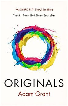 Originals: How Non-conformists Change the World