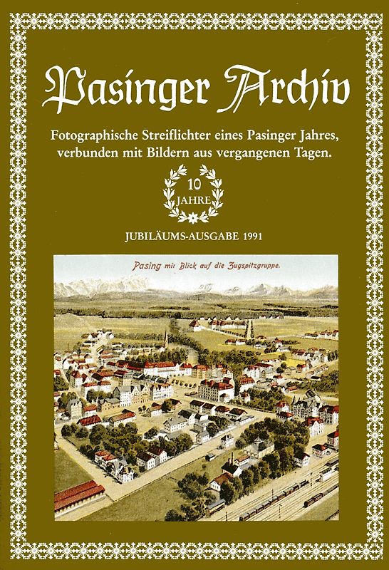 Pasinger Archiv. Fotographische Streiflichter eines Pasinger Jahres,... / Pasinger Archiv. Fotographische Streiflichter eines Pasinger Jahres,...