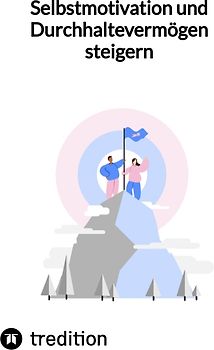 Selbstmotivation und Durchhaltevermögen steigern