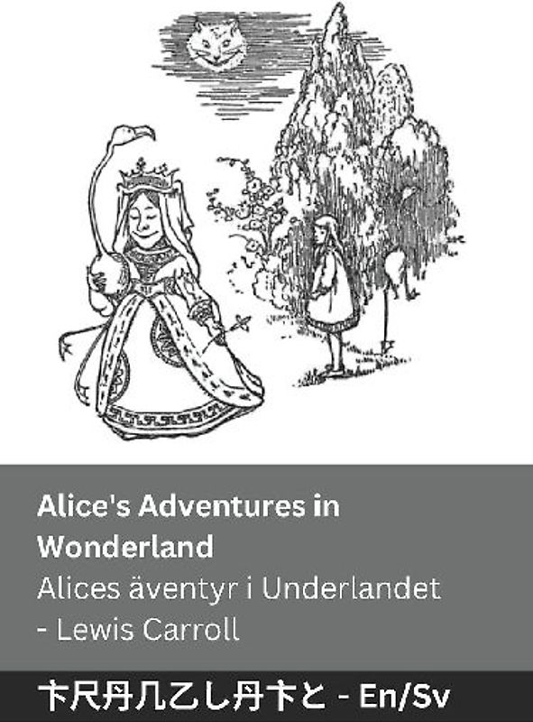 Alice's Adventures in Wonderland / Alices äventyr i Underlandet