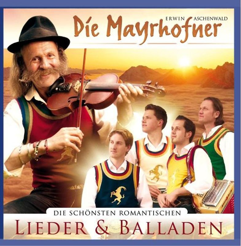 die Mayrhofner - Die Schönsten Romantischen Lieder