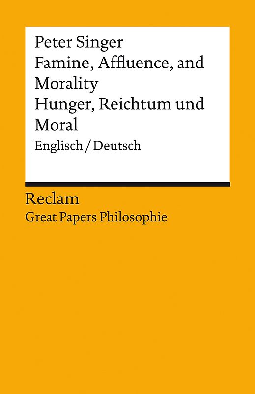 Famine, Affluence, and Morality / Hunger, Wohlstand und Moral. Englisch/Deutsch