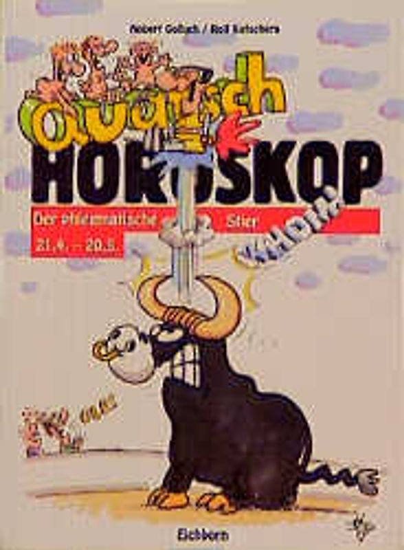 Quatschhoroskop / Der phlegmatische Stier