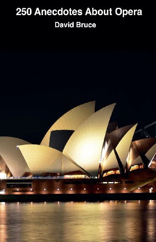 250 Anecdotes About Opera