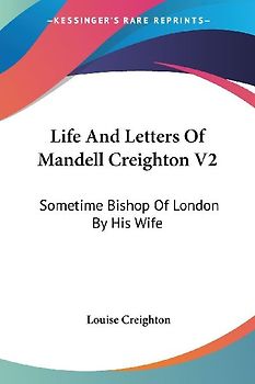 Life And Letters Of Mandell Creighton V2