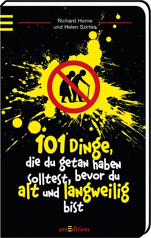 101 Dinge, die du getan haben solltest, bevor du alt und langweilig bist