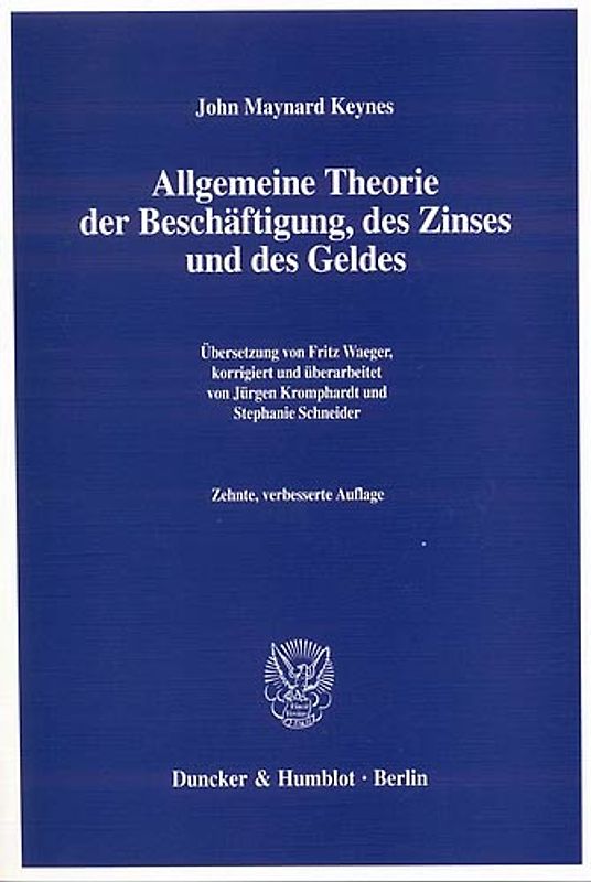 Allgemeine Theorie der Beschäftigung, des Zinses und des Geldes.