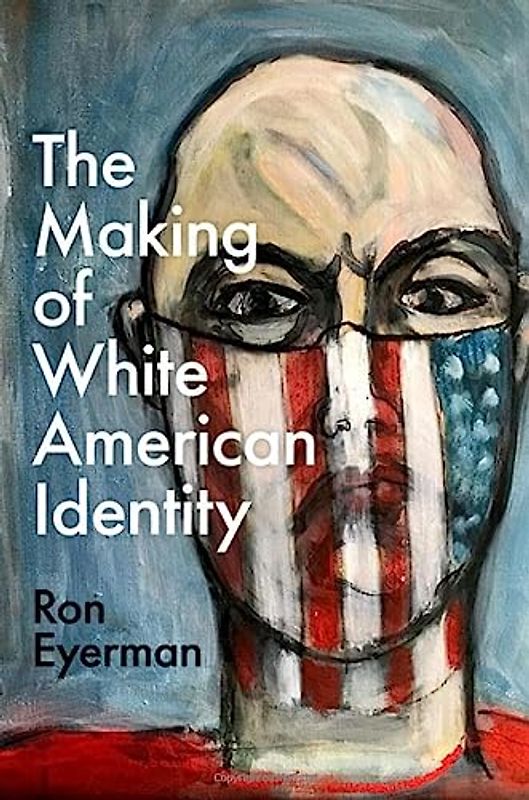 The Making of White American Identity