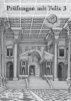 Latein mit Felix. Unterrichtswerk für Latein als gymnasiale Eingangssprache / Prüfungen mit Felix 3