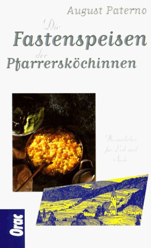 Die Fastenspeisen der Pfarrersköchinnen. Besinnliches für Leib und Seele