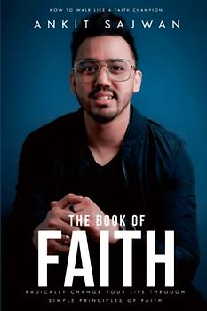 The Book of Faith: How to walk like a Faith Champion