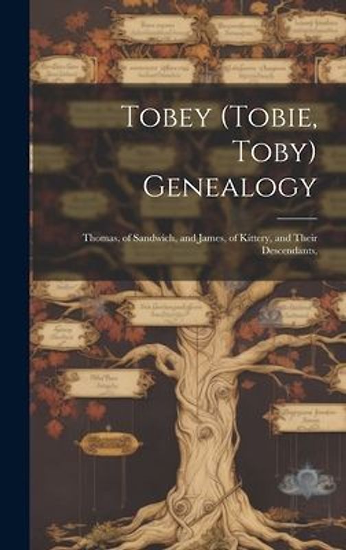 Tobey (Tobie, Toby) Genealogy