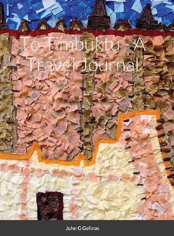 To Timbuktu - A Travel Journal