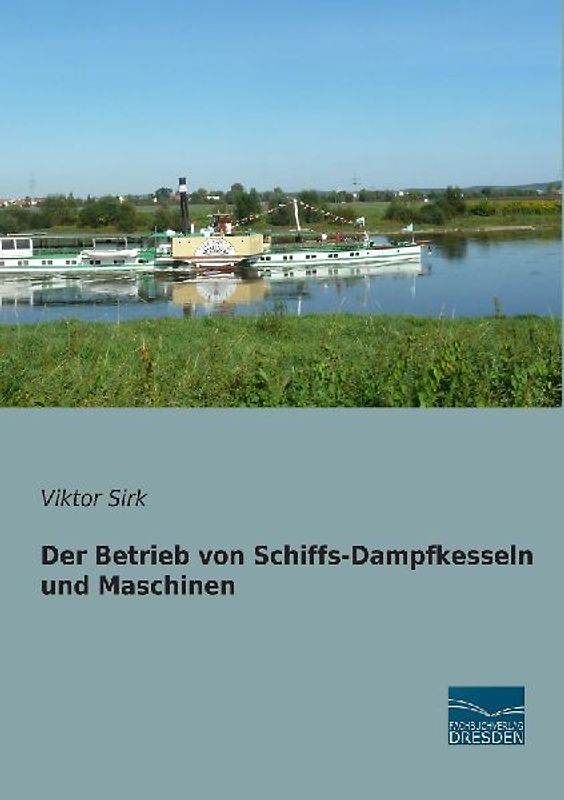 Der Betrieb von Schiffs-Dampfkesseln und Maschinen