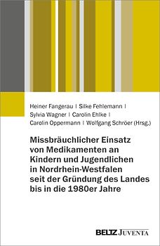 Missbräuchlicher Einsatz von Medikamenten an Kindern und Jugendlichen in Nordrhein-Westfalen seit der Gründung des Landes bis in die 1980er Jahre