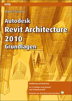 Autodesk Revit Architecture 2010 Grundlagen