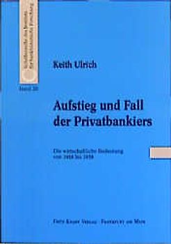 Aufstieg und Fall der Privatbankiers