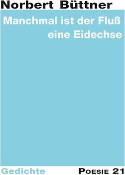 Manchmal ist der Fluß eine Eidechse